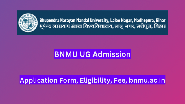 BNMU UG Admission 2024-28, Application Form, Eligibility, Fee, bnmu.ac.in