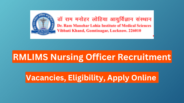 RMLIMS Nursing Officer Recruitment 2024, 665 Vacancies, Eligibility, Apply Online