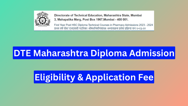 DTE Maharashtra Diploma Admission 2024-25: Eligibility & Application Fee