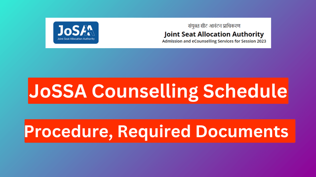 JoSSA Counselling 2024 Schedule, Procedure, Required Documents
