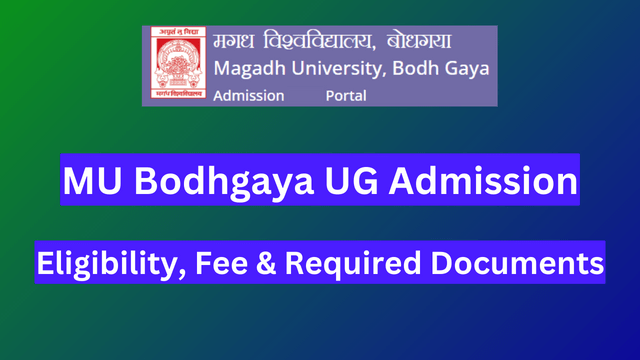 MU Bodhgaya UG Admission 2024-28, Eligibility, Fee & Required Documents