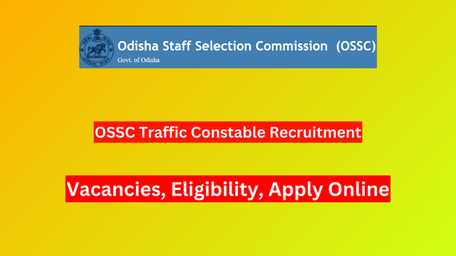 OSSC Traffic Constable Recruitment 2024, 26 Vacancies, Eligibility, Apply Online