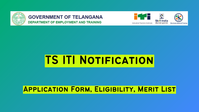 TS ITI Notification 2024, Application Form, Eligibility, Merit List 