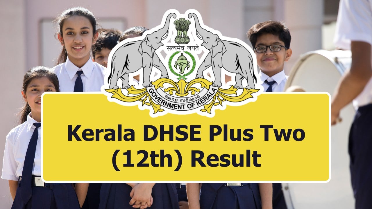 Kerala DHSE Plus Two Result 2024, Check 12th Class Mark Sheet and Positions