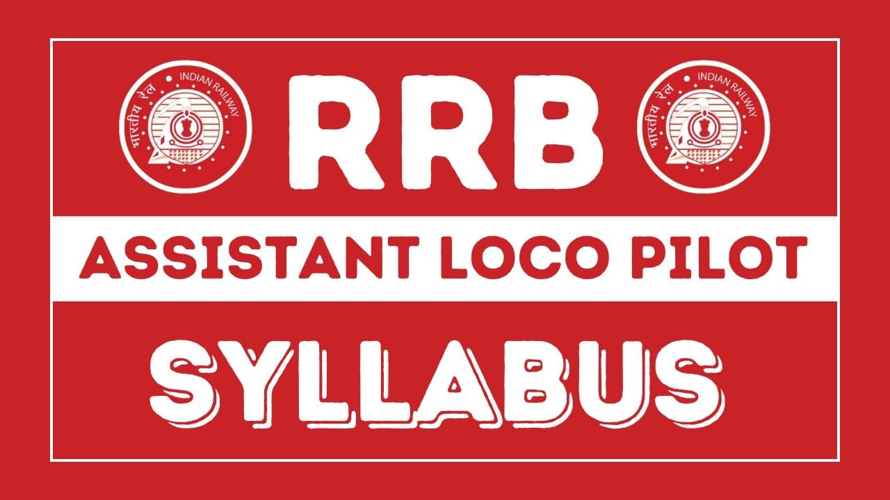 RRB ALP Syllabus 2024, Check Asstt Loco Pilot Scheme and Paper Pattern