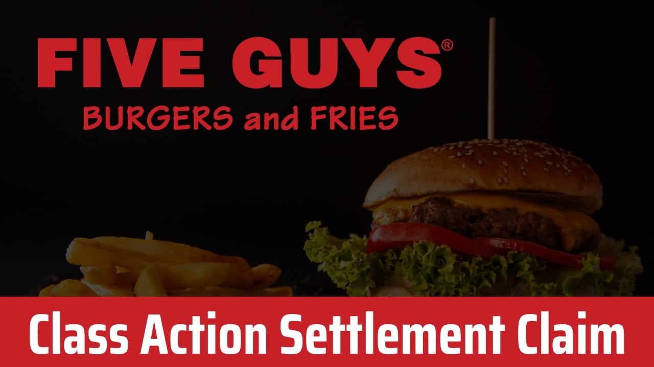 Five Guys Class Action Settlement 2025, Claim Form, Eligibility Details