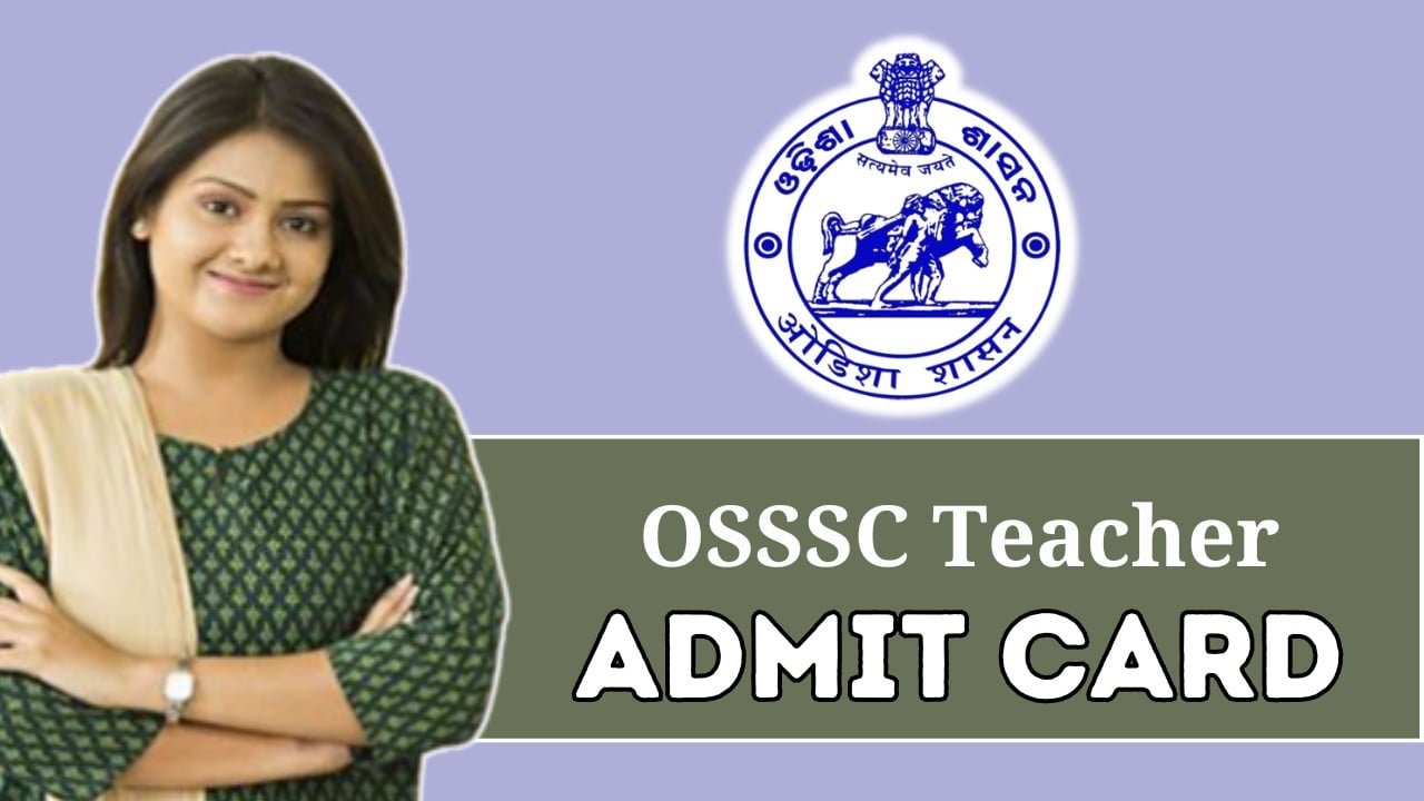 OSSSC TGT Admit Card 2024, Check Written Exam date and Paper Pattern