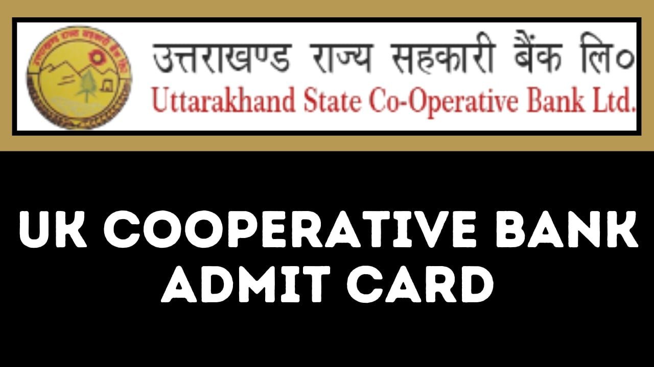 UK Cooperative Bank Admit Card 2024, Clerk Cashier Exam Date Notice Awaited