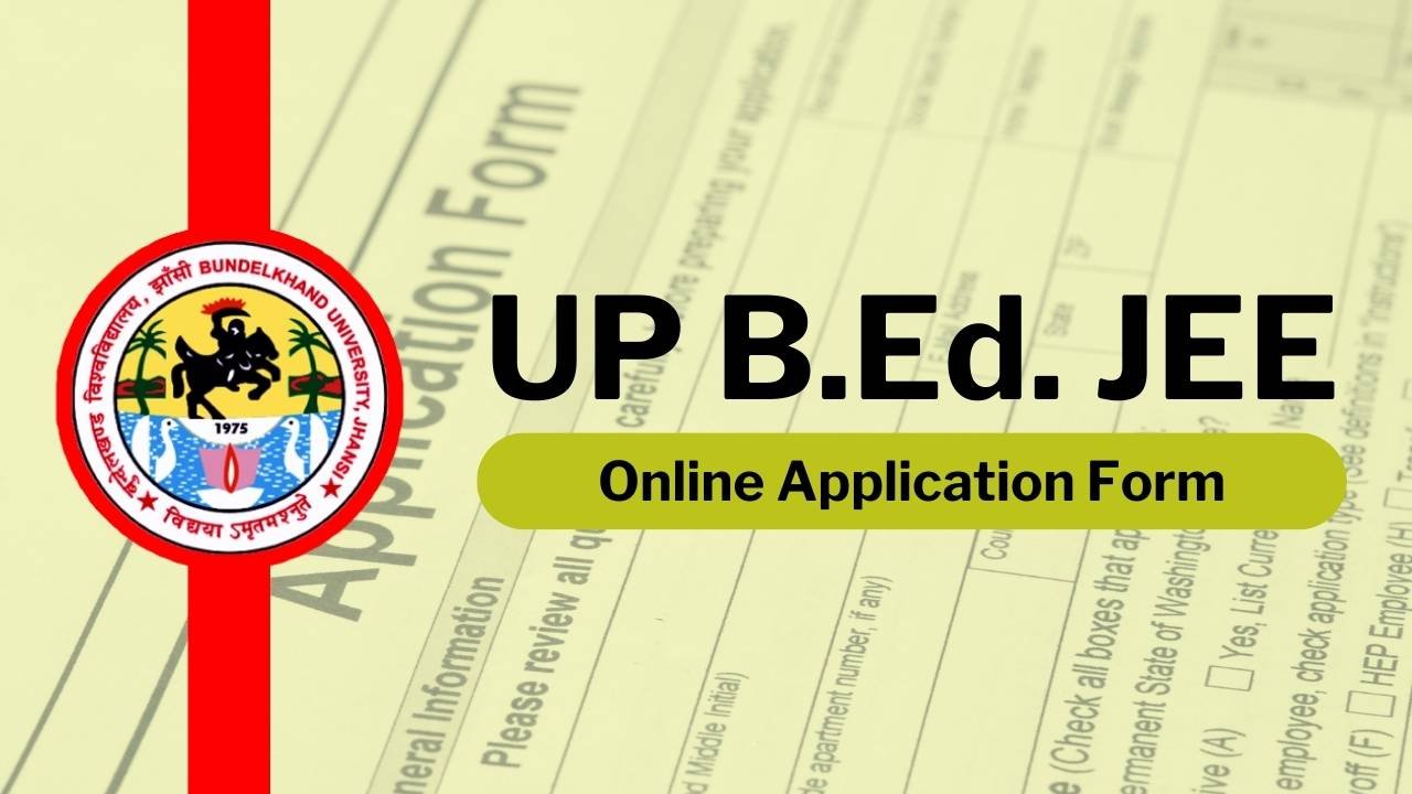 UP B.Ed. JEE Application Form 2024, Notification Released, Check Eligibility and Apply Online