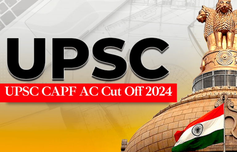 UPSC CAPF AC Cut Off 2024, Check Last 4 Years Paper 1, 2 and Final Cut Offs