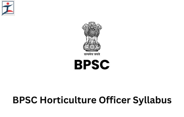 BPSC Horticulture Officer Syllabus 2024 and Exam Pattern, Syllabus Topics