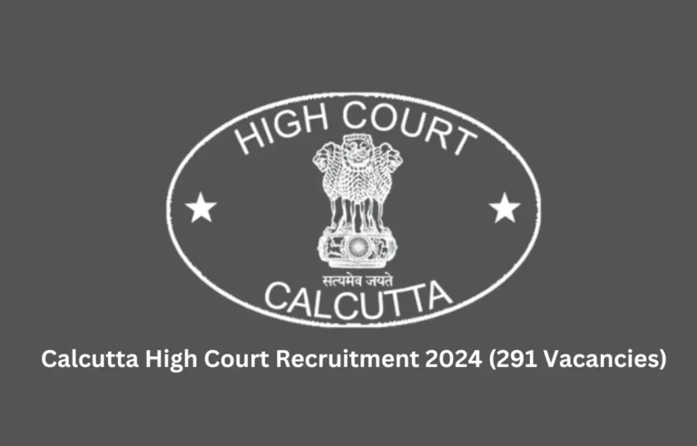 Calcutta High Court Recruitment 2024 for 291 Lower Division Assistants