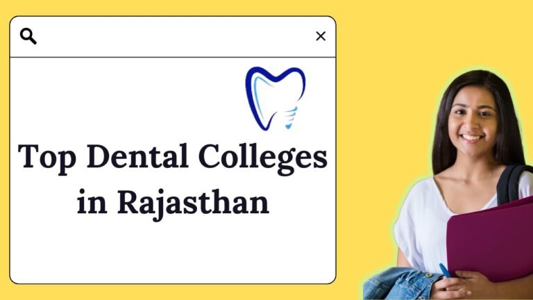 Complete Guide to Dental Colleges in Rajasthan 2024-25: Government and Private Institutions