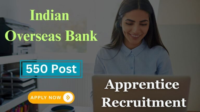 Indian Overseas Bank Apprentice Recruitment 2024, Apply Onine for 550 Vacancy